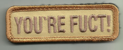 YOU'RE FUCT! HOOK & LOOP PATCH - DESERT
