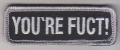 YOU'RE FUCT! HOOK & LOOP PATCH - SWAT