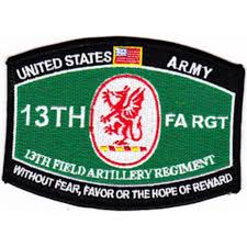 13th FIELD ARTILLERY REGIMENT "FA RGT" ARMY PATCH - Without Fear